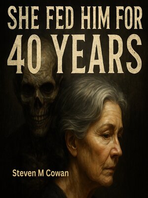 cover image of She Fed Him, For 40 Years.